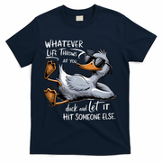Whatever Life Throws At You Funny Funny Duck Meme T-Shirt - Navy