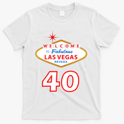 40 Years Old In Vegas - 40th Birthday T-Shirt - White