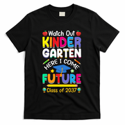 Watch Out Kindergarten Here I Come Future Class Of 2037 Cute Gift T-Shirt - Black