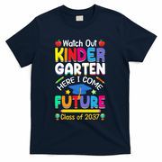 Watch Out Kindergarten Here I Come Future Class Of 2037 Cute Gift T-Shirt - Navy