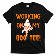 Working On My Boo Working On My Booty Funny Gym Funny Hallowen T-Shirt - Black
