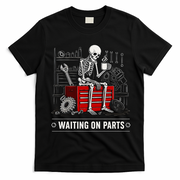 Waiting on Parts Skeleton Mechanic Humor Gift T-Shirt - Black
