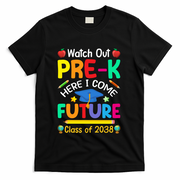 Watch Out PreK Here I Come Future Class Of 2038 Gift T-Shirt - Black