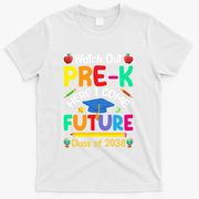 Watch Out PreK Here I Come Future Class Of 2038 Gift T-Shirt - White