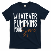Whatever Pumpkins Your Spice Festive Fall T-Shirt - Navy