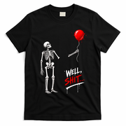Well Shit Skeleton Balloon Funny Saying Halloween T-Shirt - Black