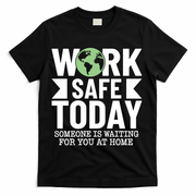 Work Safe Today World Day For Safety And Health T-Shirt - Black