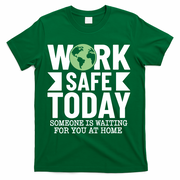 Work Safe Today World Day For Safety And Health T-Shirt - Green