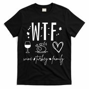 Wine Turkey Family Wtf Gift Funny Thanksgiving Fall Autumn Gift T-Shirt - Black