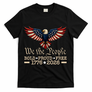 We The People Bold Proud Free 1776-2026 T-Shirt - Black