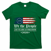 We The People 250 Years Of Freedom America USA Anniversary T-Shirt - Green