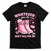 Whatever You Do Don't Fall For Me RN PCT CNA Nurse Valentine T-Shirt - Black