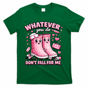 Whatever You Do Don't Fall For Me RN PCT CNA Nurse Valentine T-Shirt - Green