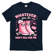 Whatever You Do Don't Fall For Me RN PCT CNA Nurse Valentine T-Shirt - Navy