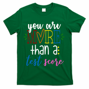 You Are More Than A Test Score T-Shirt - Green