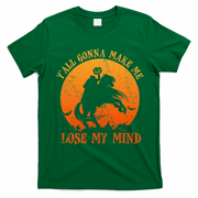 YAll Gonna Make Me Lose My Mind Funny Halloween T-Shirt - Irish Green