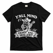 Yall Mind If I Hoot And Holler T-Shirt - Black