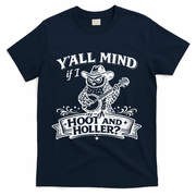 Yall Mind If I Hoot And Holler T-Shirt - Navy