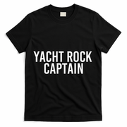 Yacht Rock Captain Funny Boat Sailor Party Gift Idea Gift T-Shirt - Black