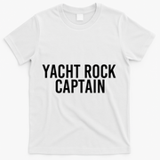 Yacht Rock Captain Funny Boat Sailor Party Gift Idea Gift T-Shirt - White