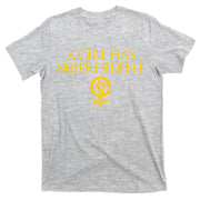 A Girl Has No President Resist Anti Trump T-Shirt