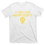 A Girl Has No President Resist Anti Trump T-Shirt