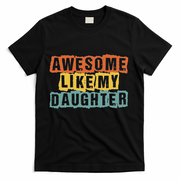 Awesome Like My Daughter Man Funny Fathers Day Retro Vintage T-Shirt