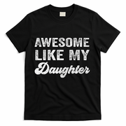 Awesome Like My Daughter Fathers Day T-Shirt