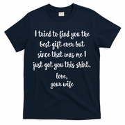 Funny Father's Day Or Birthday Gift From Wife To Husband T-Shirt