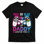 Daddy Loves You Gender Reveal Baby Gaming Dad T-Shirt