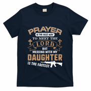Proud Daddy Saying If You Mess With My Daughter Funny Dad Meaningful Gift T-Shirt