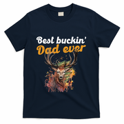 Best Buckin Dad Ever Gift Deer Hunters Gifgift Funny Gift T-Shirt