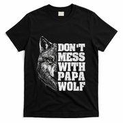 DonT Mess With Papa Wolf Dad For FatherS Day T-Shirt