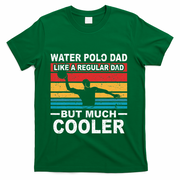 Water Polo Player Father Water Polo Sport Dad T-Shirt