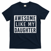 Awesome Like My Daughter FatherS Day Vintage Retro Dad Girl T-Shirt