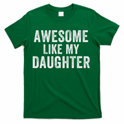 Awesome Like My Daughter Funny Father’s Day Humor Proud Dad T-Shirt