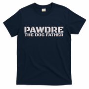 Pawdre The Dog Father Original Dog Dad T-Shirt