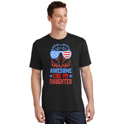 Awesome Like My Daughter Funny Fathers Day & 4th Of July T-Shirt