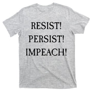 Anti Trump Resist Persist Impeach Impeachment T-Shirt