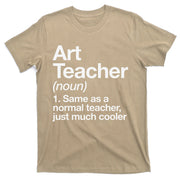Art Teacher Definition Funny Back To School First Day T-Shirt