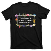 A WomanS Place Is In The White House Floral Harris 2024 T-Shirt