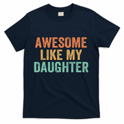 Awesome Like My Daughter FatherS Day Dad Retro Vintage T-Shirt