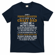 I'm Not A Perfect Daughter But My Crazy Dad Loves Me T-Shirt
