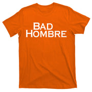 Bad Hombre Classy Logo T-Shirt