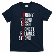 Fathers Funny Caring Stern Honest Reliable Strong T-Shirt