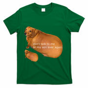 Funny DonT Talk To Me Or My Son Ever Again Geek Dog Meme T-Shirt