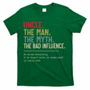 Uncle The Man The Myth The Bad Influence He Knows Everything T-Shirt