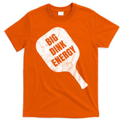 Big Dink Energy Funny Pickleball Sport T-Shirt
