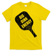 Big Dink Energy Funny Pickleball Sport T-Shirt