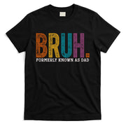Bruh Formerly Known As Dad Father's Day T-Shirt
